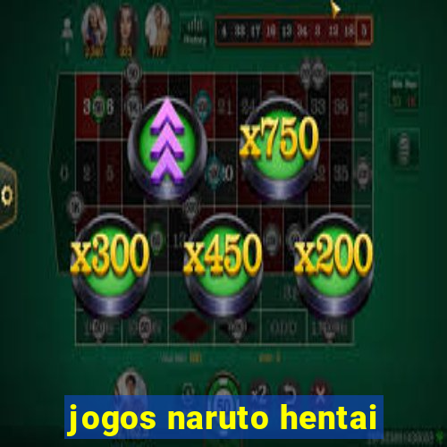 jogos naruto hentai